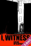 I, Witness