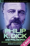 Philip K. Dick and Philosophy